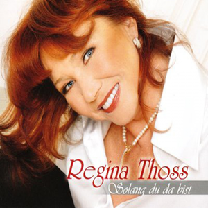 Regina Thoss - Solang Du Da Bist - Zortam Music