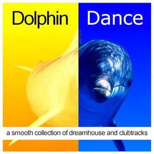 Dolphin Dance (A Smooth Collection of Dreamhouse and Clubtracks)