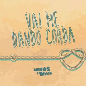 Vai Me Dando Corda - Single