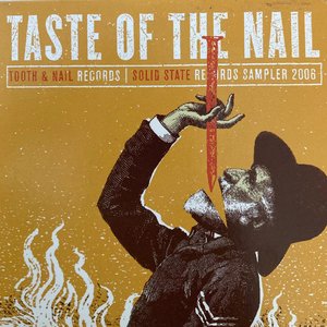Taste Of The Nail: Tooth & Nail Records | Solid State Records Sampler 2006