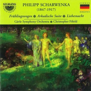 Philipp Scharwenka: Frühlingswogen, Arkadische Suite, Liebeshnacht