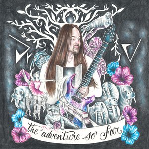 The Adventure so Far