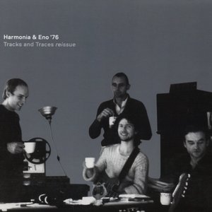 Harmonia & Eno '76 - Tracks and Traces