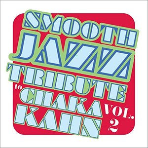 Smooth Jazz Tribute to Chaka Khan, Vol. 2