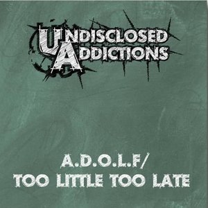 A.D.O.L.F / Too Little Too Late