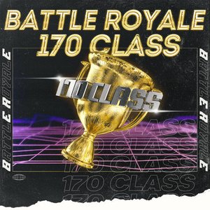 Battle Royale 170 Class