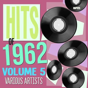 Hits of 1962, Vol. 5