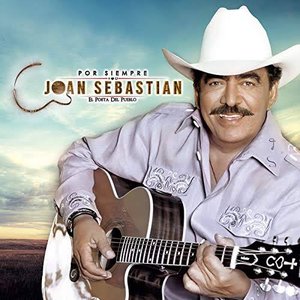 Por Siempre Joan Sebastian El Poeta Del Pueblo