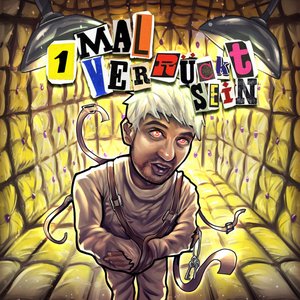 1 Mal verrückt sein