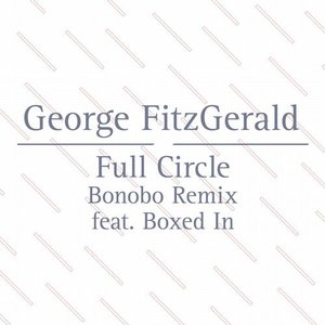Full Circle (feat. Boxed In) [Bonobo Remix] - Single