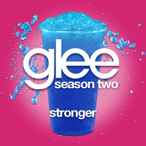 Stronger (Glee Cast Version)
