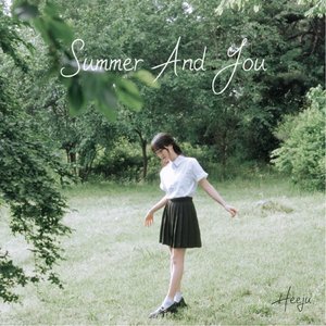 Summer, and you