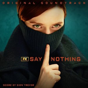 Say Nothing (Original Soundtrack)