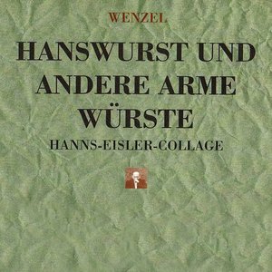 Hanswurst und andere arme Würste (Hanns Eisler Collage)