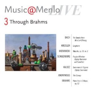 Music@Menlo 2011 Through Brahms Disc III: Bach - Kreisler - Weiniawski - Schulenburg - Brahms