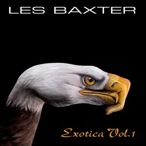 Les Baxter: Exotica, Vol. 1