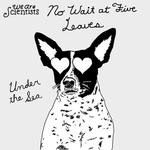 No Wait at Five Leaves, Under the Sea