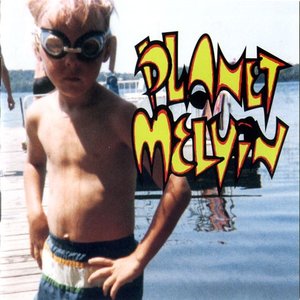 Planet Melvin