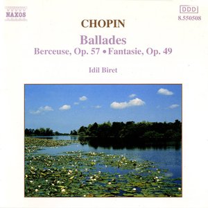 CHOPIN: Ballades / Berceuse Op. 57 / Fantasie Op. 49