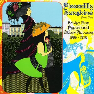 Piccadilly Sunshine Part One – British Pop Psych and Other Flavours