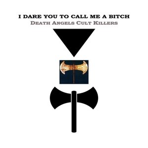 I Dare You to Call Me a Bitch