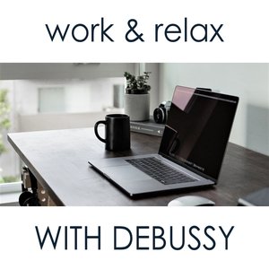 Work & Relax with Debussy