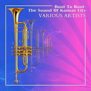 Boot To Boot - The Sound Of Kansas City