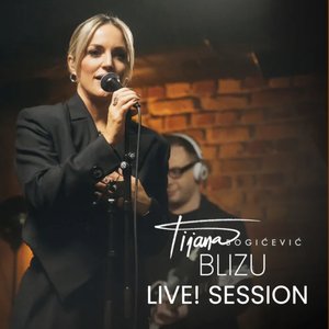 BLIZU (Live! Session)