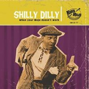 Shilly Dilly (When Your Mojo Doesn't Work)