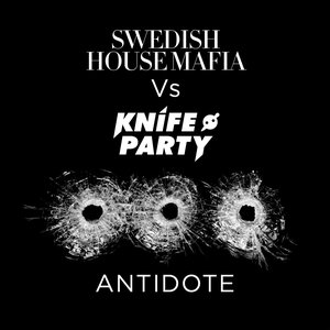 Antidote (Remixes) [Swedish House Mafia vs. Knife Party] - EP