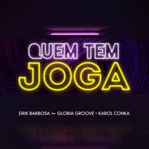 “Quem Tem Joga (feat. Glória Groove & Karol Conká) - Single”的封面