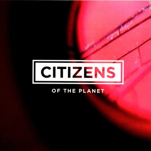 CITIZENS OF THE PLANET
