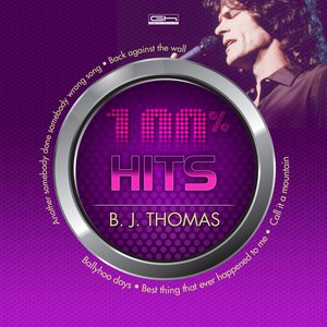 Hits 100% B. J. Thomas