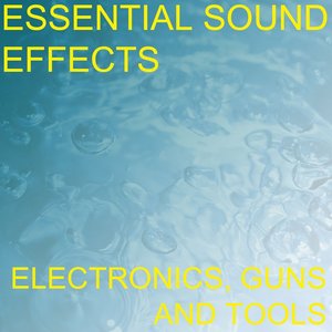 Essential Sound Effects 4 - Electronics, Guns and Tools