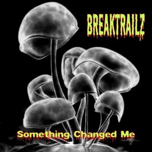 Something Changed Me