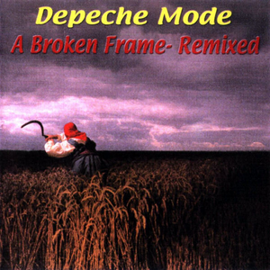 Depeche Mode - A Broken Frame: Remixed - Zortam Music