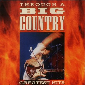 Bild für 'Through a Big Country: Greatest Hits'