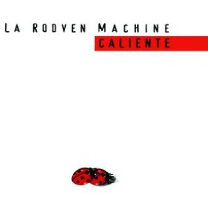 La Rodven Machine - Caliente