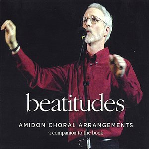 Beatitudes-Amidon Choral Arrangements