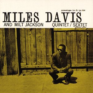 Miles Davis and Milt Jackson Quintet/Sextet