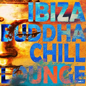 Ibiza Buddha Chill Lounge, Vol. 1 (Cafe Island, Sunset Chill Out Bar)