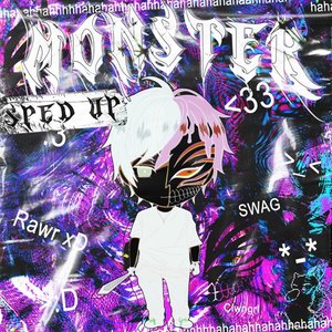 MONSTER (sped up)