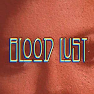 Blood Lust (feat. Death Valley Girls) - Single