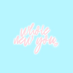 Whole New You