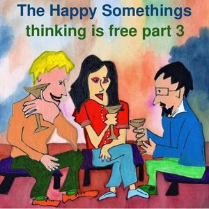 Thinking Is Free, Pt. 3