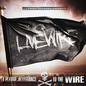 Livewire Records Presents: I Pledge Allegiance to the Wire