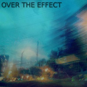 Image for 'Over the Effect'