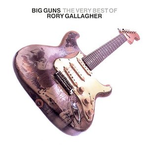 Rory Gallagher - The Big Guns: The Very Best of Rory Gallagher Disc 2 - Zortam Music