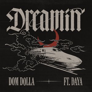 Dreamin (feat. Daya) - Single