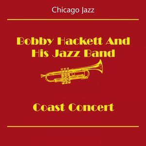 Chicago Jazz (Bobby Hackett and His Jazz Band - Coast Concert)